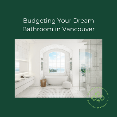 Budgeting Your Dream Bathroom in Vancouver