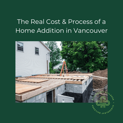 The Real Cost & Process of a Home Addition in Vancouver